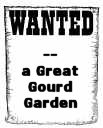 WANTED! A Great Gourd Garden!
